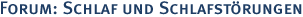 Forum: Schlaf & Schlafst�rungen