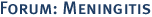 Forum: Meningitis